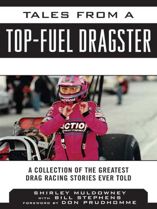 Title details for Tales from a Top Fuel Dragster: a Collection of the Greatest Drag Racing Stories Ever Told by Shirley Muldowney - Wait list